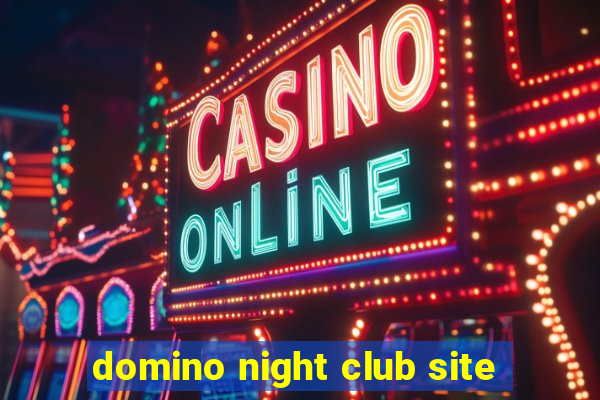 domino night club site